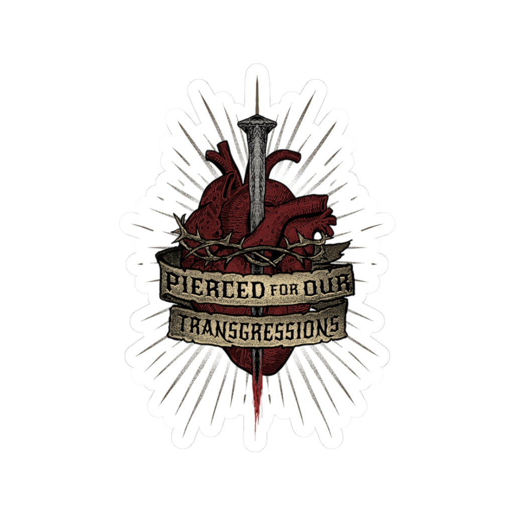 "Pierced For our Transgression"  Kiss-Cut Stickers